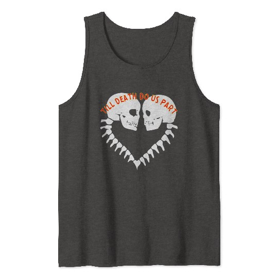 Skulls Till Death Do Us Part Heart © Tank Tops