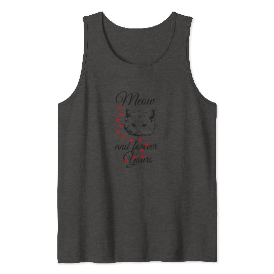 Meow And Forever Yours Valentines Day Kitten Tank Tops