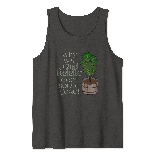 2nd fiddle... leaf fig Tank Tops