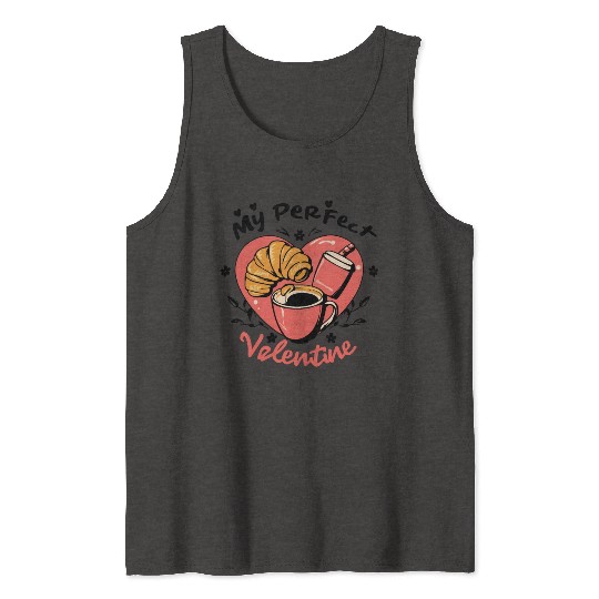 Coffee and Croissant | My Perfect Valentine Tank Tops