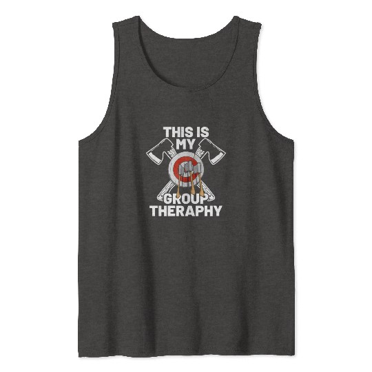 This Is My Group Therapy Axe Thrower Axe Throwinga Tank Tops