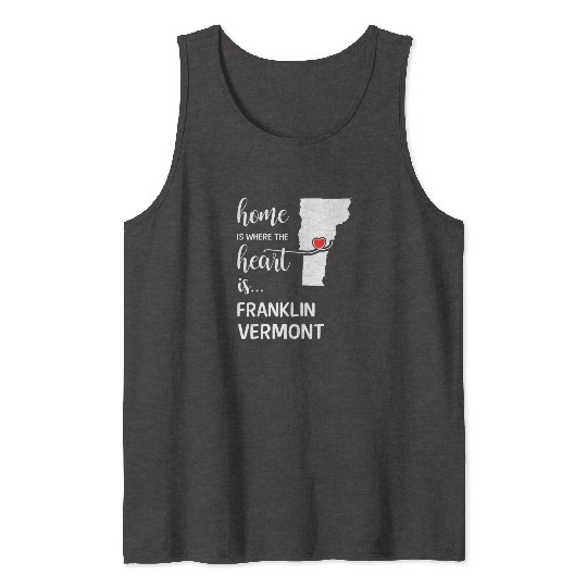 Franklin County Vermont Is Where My Heart Is Gift Tank Tops