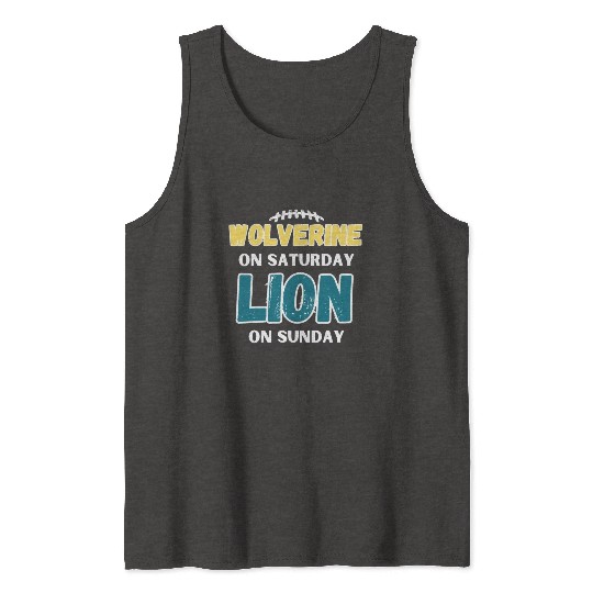 Wolverine On Saturday Lion On Sunday Detroit Tank Tops