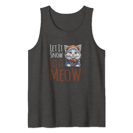 Let It Snow Let It Meow Tank Tops