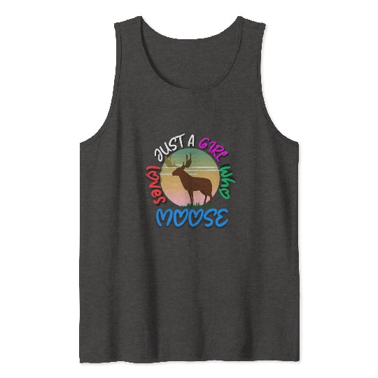 just a girl who loves moose Tank Tops