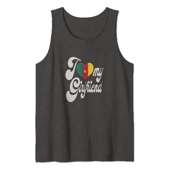 CameroonI Love My Cameroonian Girlfriend Tank Tops