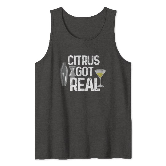 Bartender Citrus Got Real Tank Tops