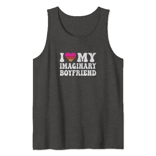 I Heart My Imaginary Bf Boyfriend I Love My Bf Tank Tops