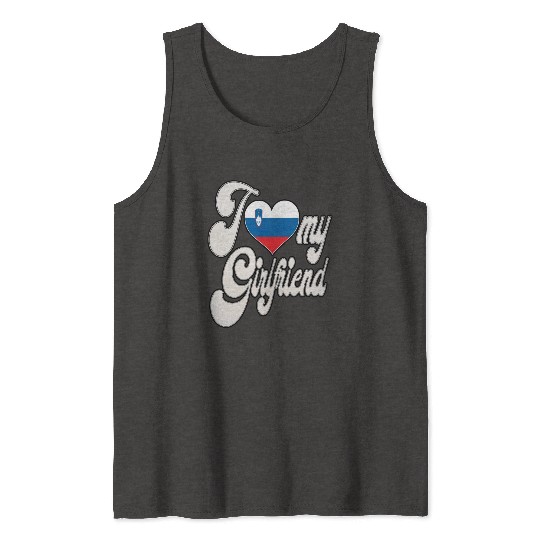 SloverniaI Love My Slovenian Girlfriend Tank Tops