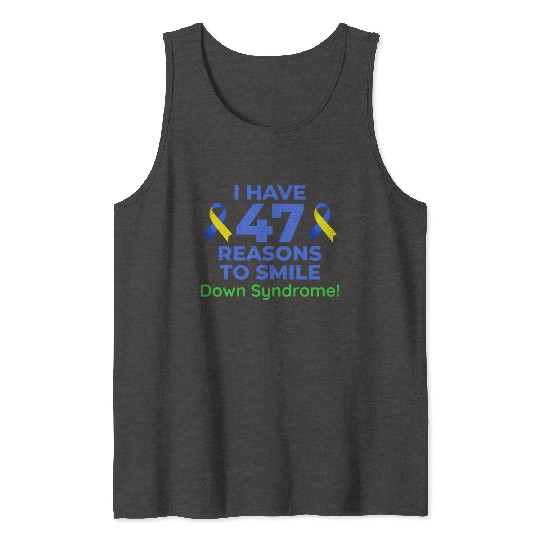 Down Syndrome Awareness 47 Reasons to Smile Tank Tops