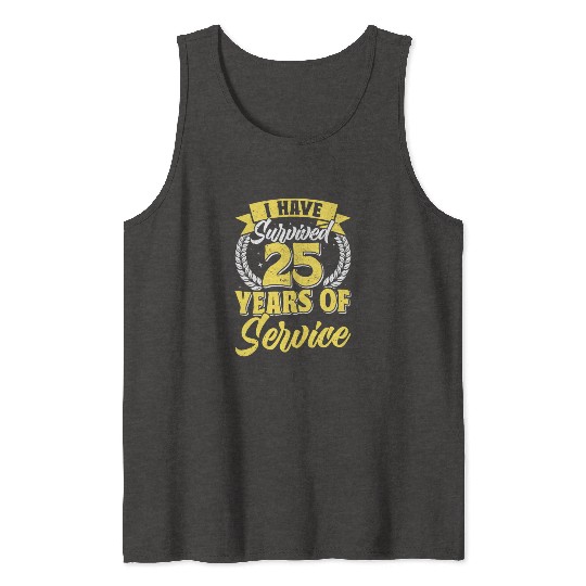 Service Anniversary Survived 25 Years of Service Tank Tops