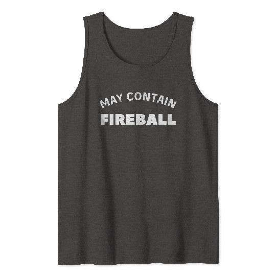 May Contain Fireball vintage Drinker Tank Tops