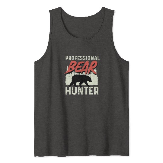 Professional Bear Hunter Hunter Gift Tank Tops