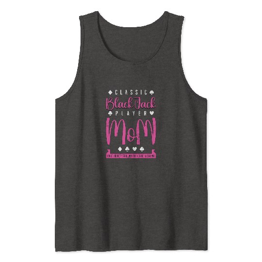Classic Blackjack Player Mom The Card Game Lover Tank Tops