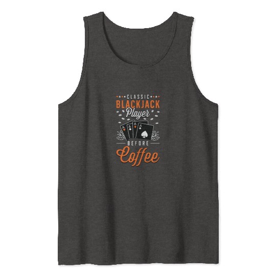 Classic Blackjack Player Before Card Game Coffee Tank Tops