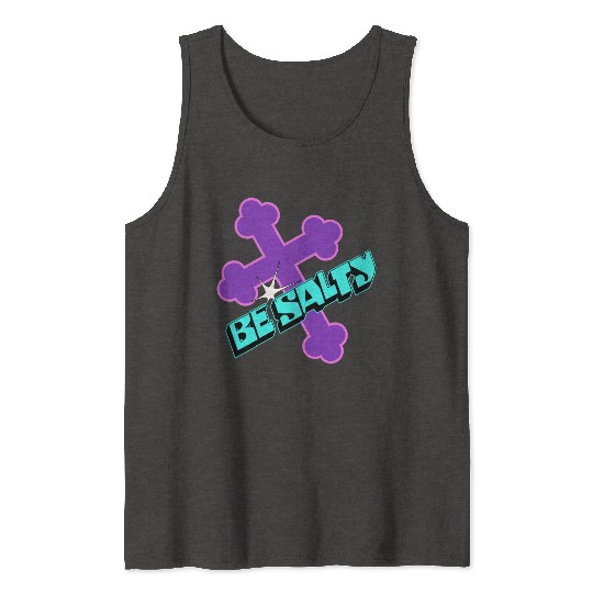 Be Salty Tank Tops