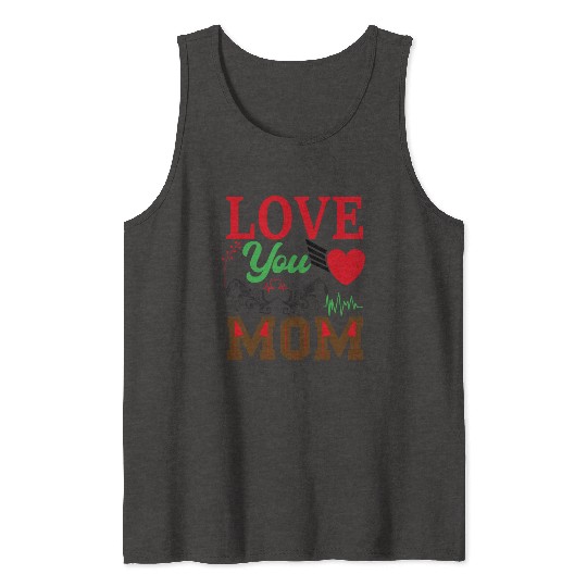 I Love You Mom Tank Tops