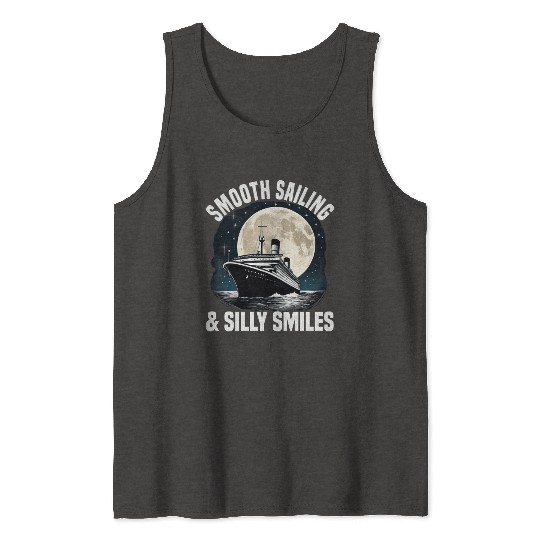 Smooth Sailing And Silly Smiles Cruise Ship Tank Tops