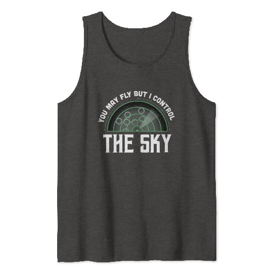 I Control Sky Air Traffic Professionals Gift Tank Tops