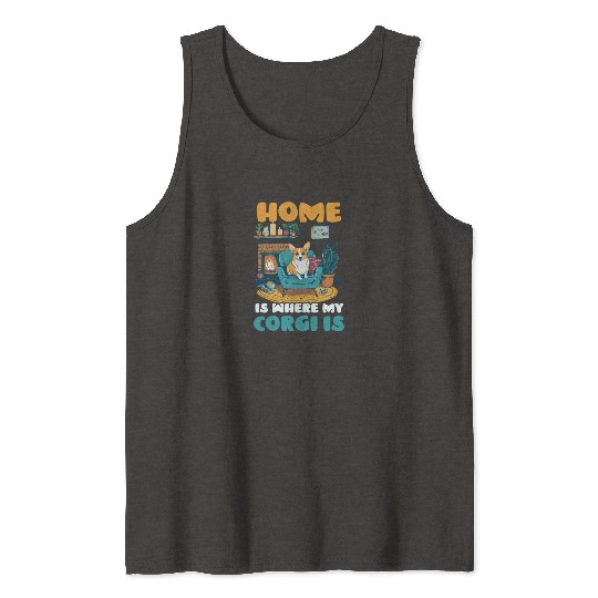 Corgi Mom Dad Home Where Corgi Is Tank Tops