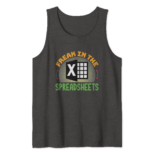 Freak In The Spreadsheets Funny Accounting Tank Tops