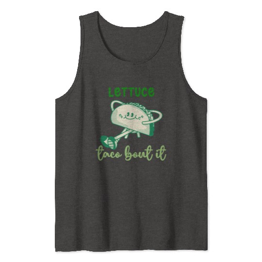 Lettuce Taco Bout It Tank Tops