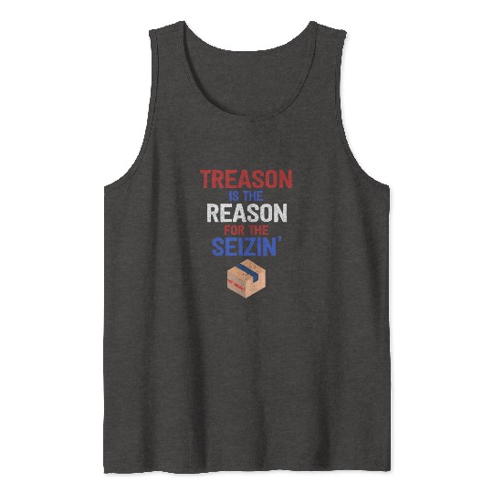 Treason is the Reason for the Seizin FBI Raid Tank Tops