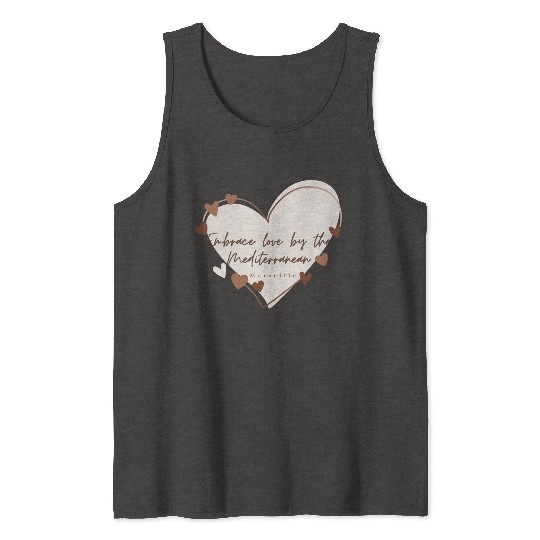 Embrace love by the Mediterranean Tank Tops