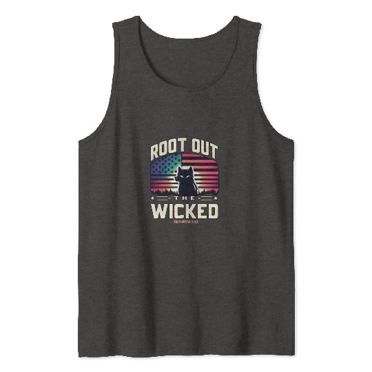 ROOT OUT THE WICKED PROVERBS 2:22 2024 ELECTION Tank Tops