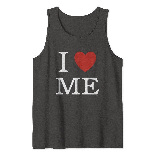 I ❤ ME - I love me Tank Tops