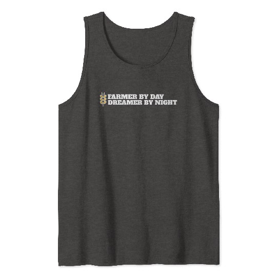 farmer by day dreamer by night Tank Tops