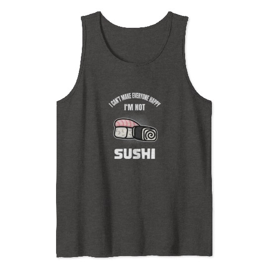 Funny Sushi Lover Foodie Quote Humor Tank Tops