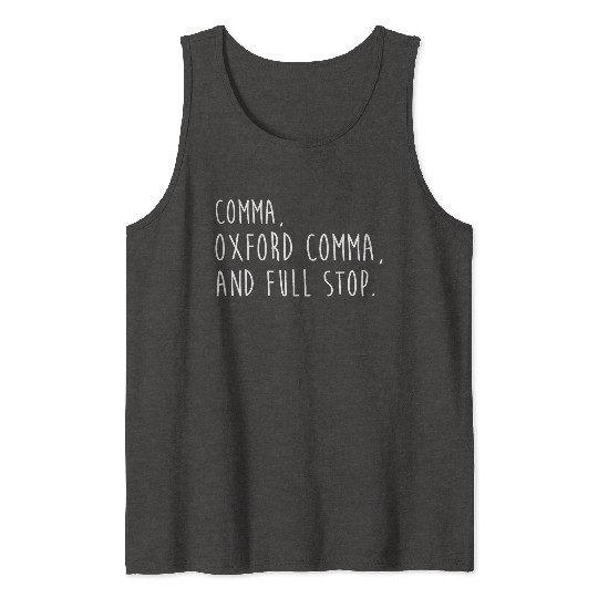 Comm Oxford comma For grammar students & teachers Tank Tops