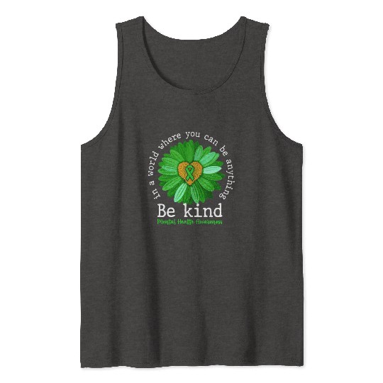 Be Kind Green Ribbon Sunflower Mental Health Tank Tops