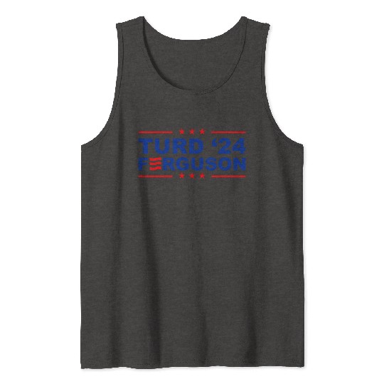 TURD FERGUSON for President 2024 Tank Tops