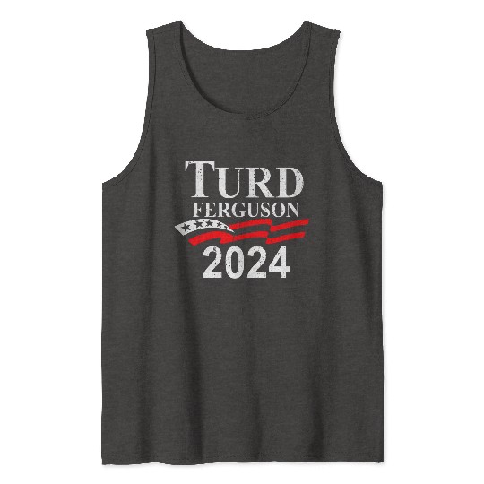 TURD FERGUSON for President 2024 retro Tank Tops
