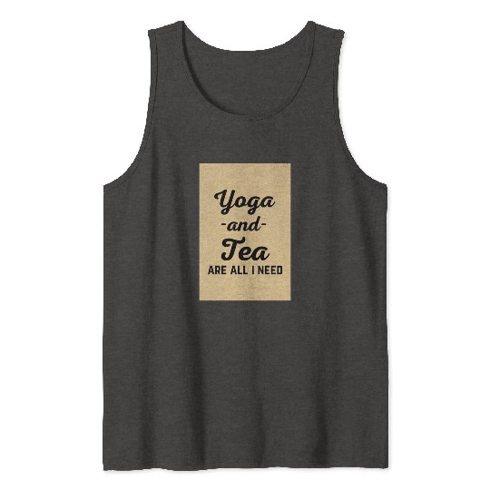 I Need Yoga And Tea Funny Sarcatic Exercise Quote Tank Tops