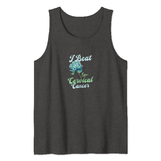 Cervical Cancer Awareness I Beat Cervical Cancer Tank Tops