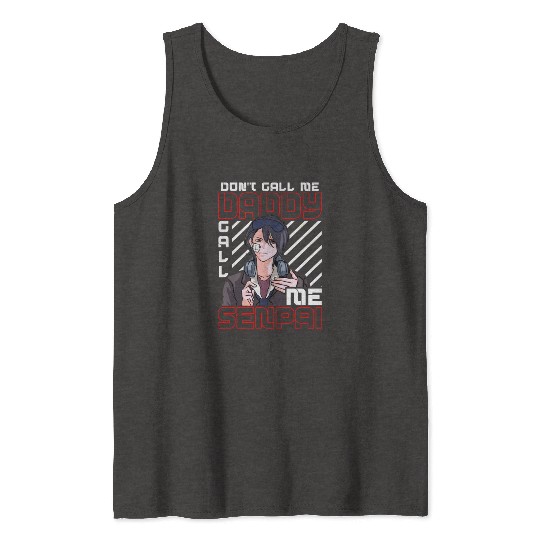 dont call me daddy call me senpai 3 Tank Tops