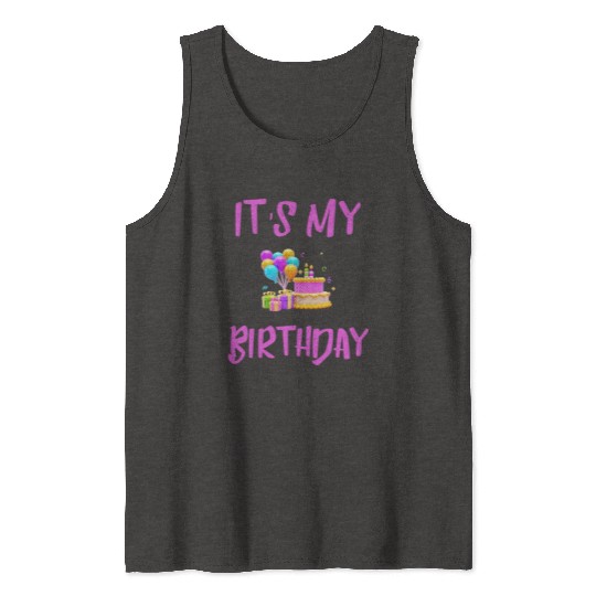 Its my Birthday Tank Tops