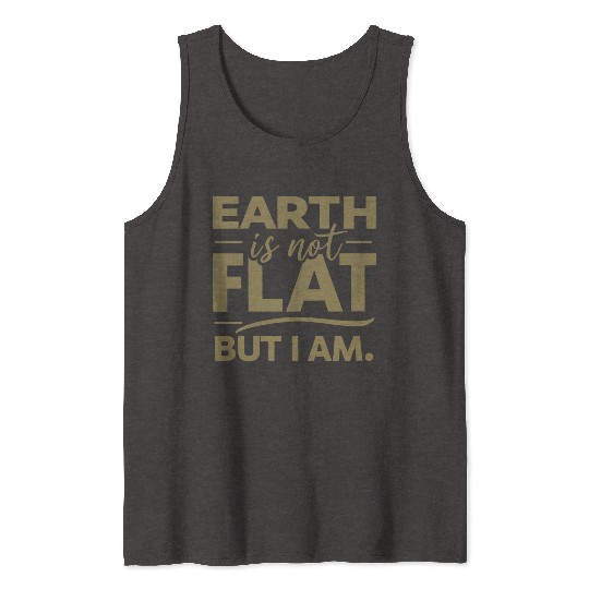 Flat Earth Satire Ironic Jokes Tank Tops