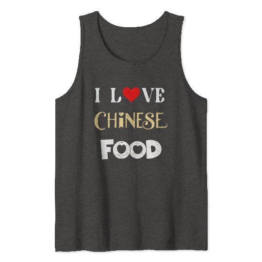 I Love Chinese Food Tank Tops