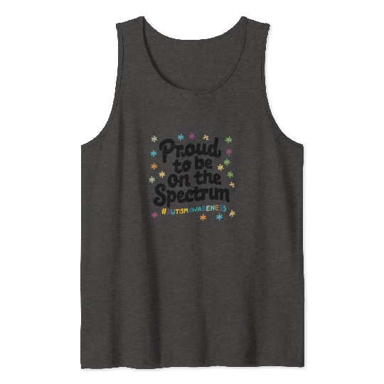 Proud To Be On The Spectrum Autism Awareness Tank Tops