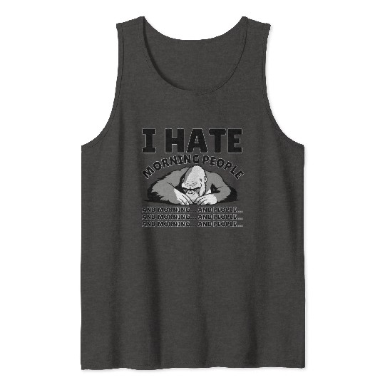 I Hate Morning People | Animal Kingkong | Quote Tank Tops