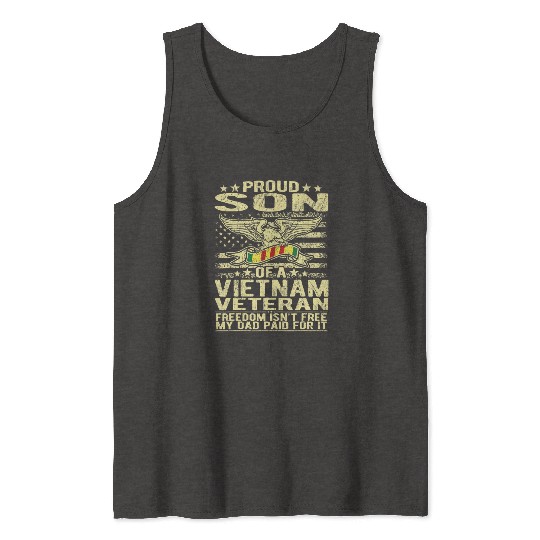 Freedom Isn't Free Proud Son Of A Vietnam Veteran Tank Tops
