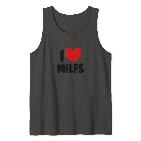 I Love MILFS Red Heart Love Hot Moms I Love MILFS Tank Tops