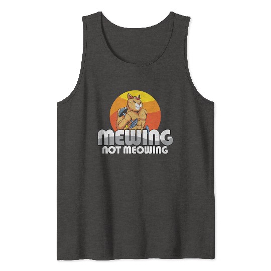 Funny Cat Meme Mewing Not Meowing Jawline Tank Tops
