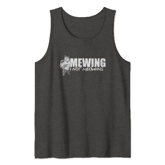 Funny Cat Meme Mewing Not Meowing Jawline Tank Tops