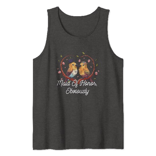 Maid Of Honor Obviously Best Woman Bridesmaid Best Tank Tops