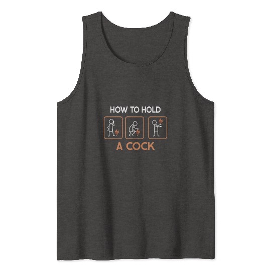 Funny How To Hold A Cock Chicken Farmer Tank Tops